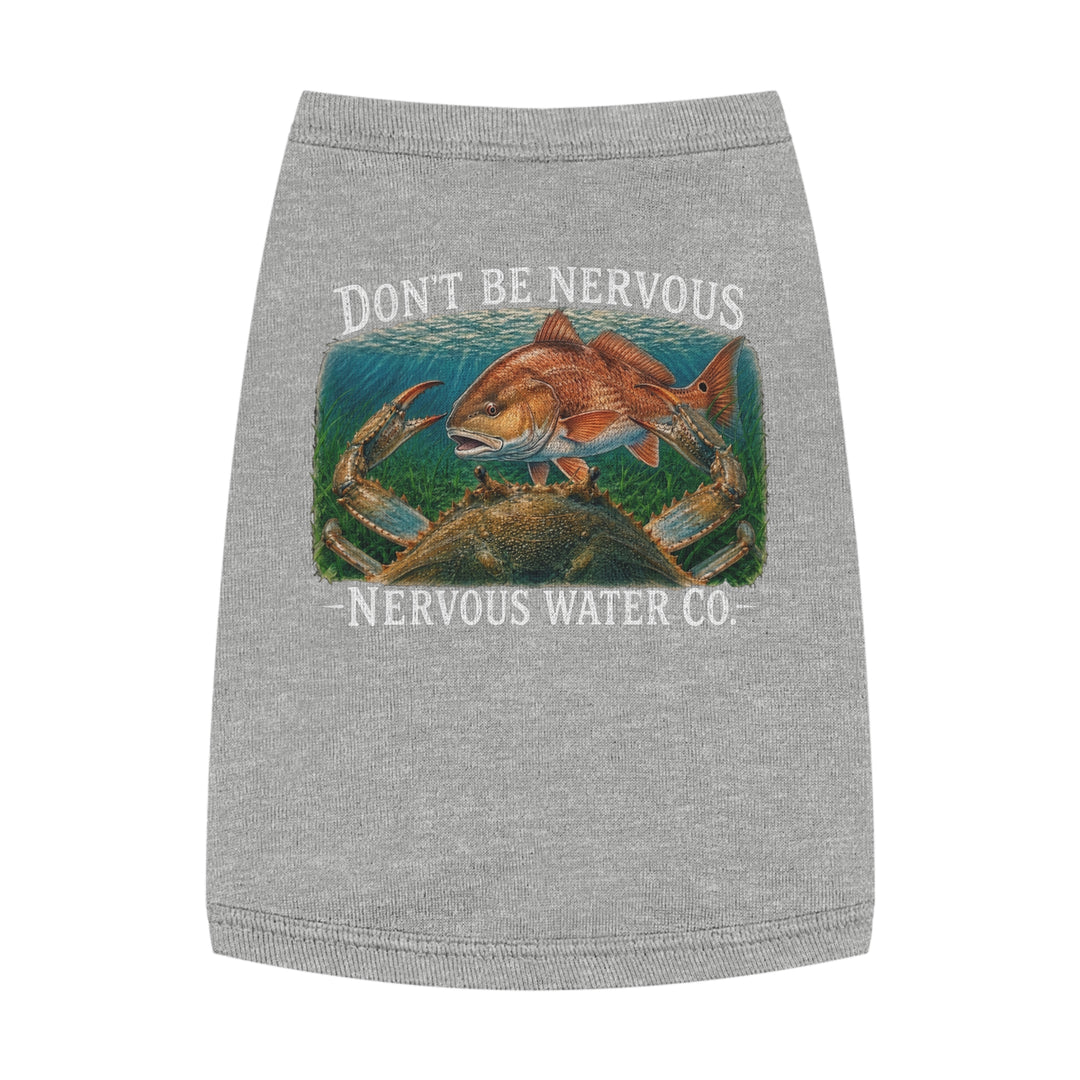 Don’t Be Nervous Pet Tank Top